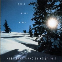 Still...Still...Still: Christmas Piano by Kelly Yost