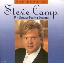 The Best of Steve Camp: My Utmost for His Highest