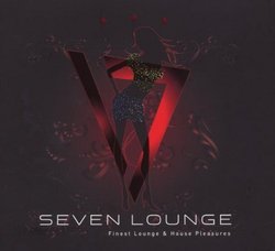 Seven Lounge: Finest Lounge & House Pleasures