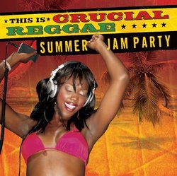 Crucial Reggae: Summer Jam Party