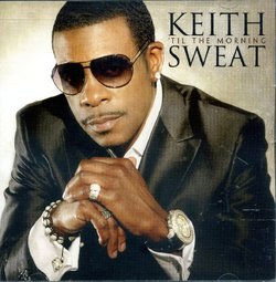 Keith Sweat - Til The Morning LIMITED EDITION With 3 BONUS Tracks