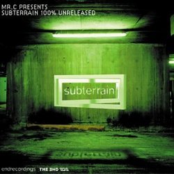 Mr C Presents Subterrain 100% Unreleased