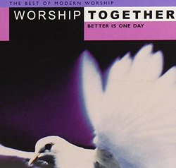 Worship Together - Better Is One Day