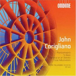 John Corigliano: Phantasmagoria; To Music; Fantasia on an Ostinato; Three Hallucinations