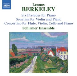 Lennox Berkeley: Six Preludes; Sonatina; Concertino