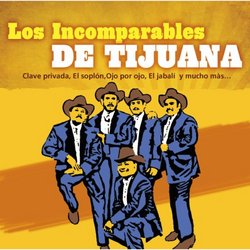 Incomparables De Tijuana