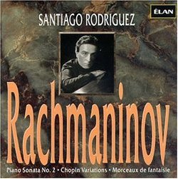 Rachmaninov: Piano Sonata No. 2, Op. 36; Variations on a Theme of Chopin, Op. 22; Morceaux de fantaisie (Fantasy Pieces), Op. 3