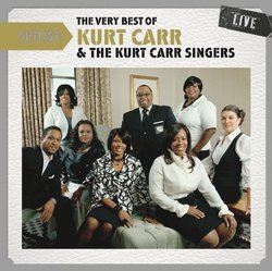 Setlist: The Very Best of Kurt Carr & Singers Live