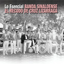 Esencial Banda Sinaloense El Recodo De Cruz Lizarr