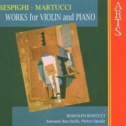 Respighi, Martucci: Works for Violin & Piano
