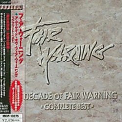 Decade of Fair Warning Complete Best by Fair Warning (2001-12-19)