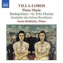 Villa-Lobos: Piano Music; Rudepoêma; As Três Marias