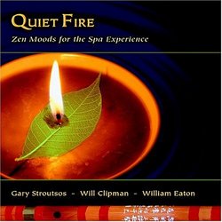 Quiet Fire: Zen Moods for the Spa Experience