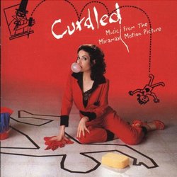 Curdled: Music From The Miramax Motion Picture