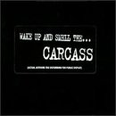 Wake Up & Smell the Carcass