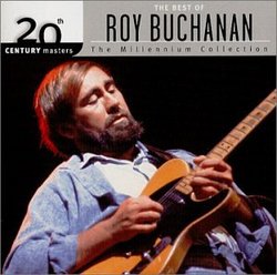 The Best of Roy Buchanan: 20th Century Masters - The Millennium Collection