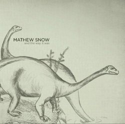 Mathew Snow & the Way It Was