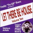 Freddy 'The Edit' Rivera Presents : Let There Be House, Vol. 2