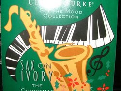 Sax on Ivory: The Christmas Album (Set the Mood Collection)