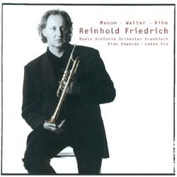 Reinhold Friedrich Plays Mason, Walter, Rihm