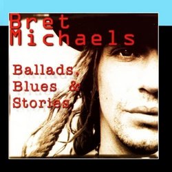 Ballads, Blues & Stories by Bret Michaels [Music CD]