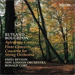 Rutland Boughton: Aylesbury Games / Flute Concerto / Concerto for String Orchestra / Three Folk Dances