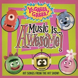 Yo Gabba Gabba: Music Is Awesome