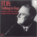 FDR:NOTHING TO FEAR