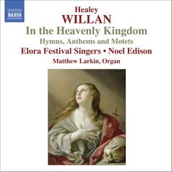 Healey Willan: In the Heavenly Kingdom
