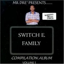 Mr. Dre Presents Switch E. Family