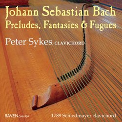 Bach: Preludes, Fantasies & Fugues