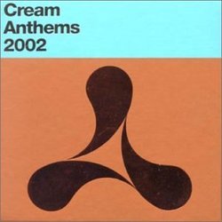 Cream Anthems 2002