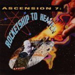 Ascension 7: Rocketship To Heaven