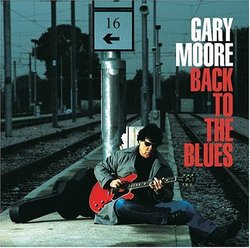 Gary Moore: Back to the Blues