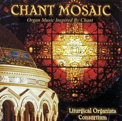 Chant Mosaic - Organ Music Inspired By Chant