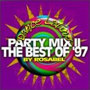 Dance Latino : Party Mix II: The Best Of '97 by Rosabel