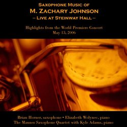 Saxophone Music of M. Zachary Johnson -- Live at Steinway Hall