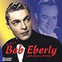 The Best of Bob Eberly with Jimmy Dorsey