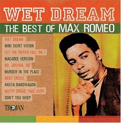 Wet Dream: Best of Max Romeo