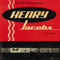 Wide Weird World of Henry Jacobs / Fine Art of