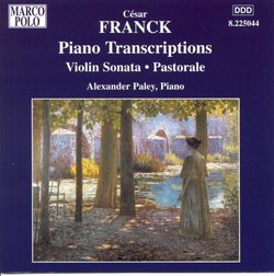 Franck Piano Transcriptions: Violin Sonata; Pastorale