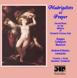 Madrigalists at Prayer-Sacred Music of 16th Century / Rutgers Collegium Musicum