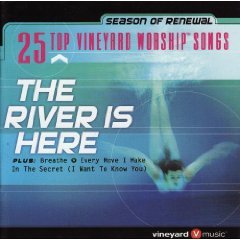 The River Is Here: 25 Top Vinyard Worship Songs