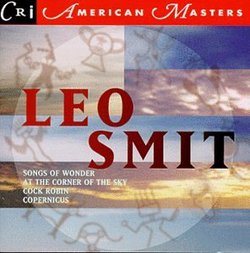 Leo Smit: At the Corner of the Sky/Copernicus/Cock Robin/Songs of Wonder