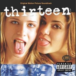 Thirteen - Original Motion Picture Soundtrack