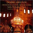 Dobri Hristov: Orthodox Chants from Bulgaria
