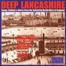 Deep Lancashire: Songs, Ballads, and Verse From the Industrial Northwest of England