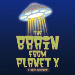 The Brain From Planet X (2006 Original Los Angeles Cast)