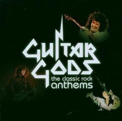 Guitar Gods: Classic Rock Anthems