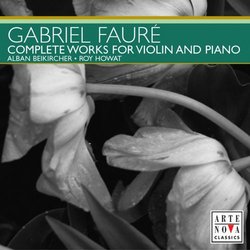 Gabriel Fauré: Complete Works for Violin and Piano
